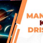 Understanding Mangal Ki Drishti: Its Impact and Remedies